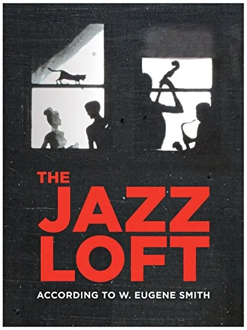Poster do filme The Jazz Loft According to W. Eugene Smith