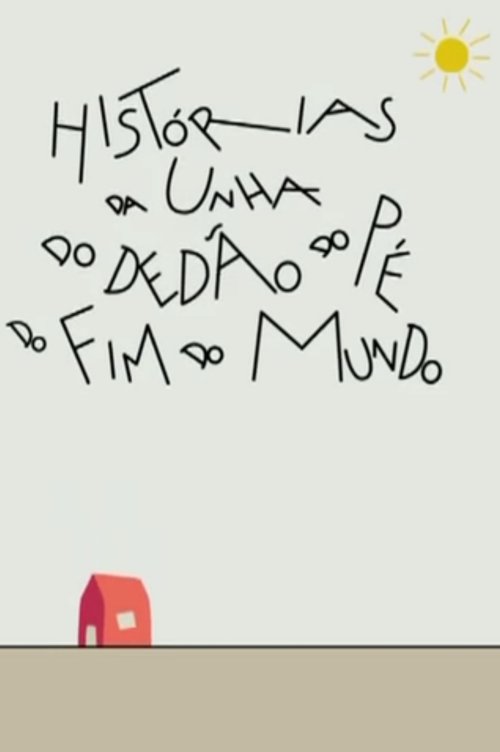Histórias da Unha do Dedão do Pé do Fim do Mundo movie poster