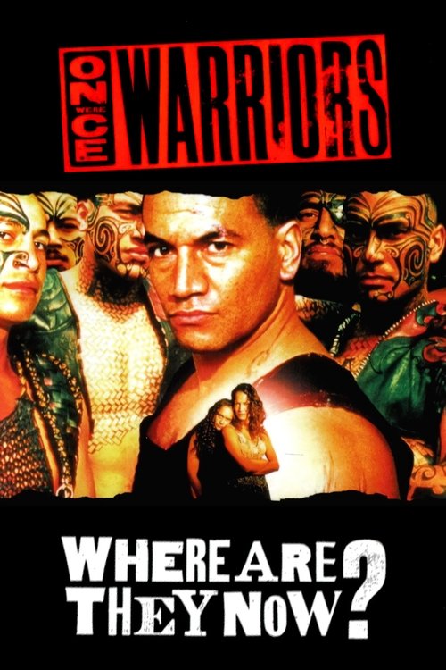 Once Were Warriors: Where Are They Now? movie poster