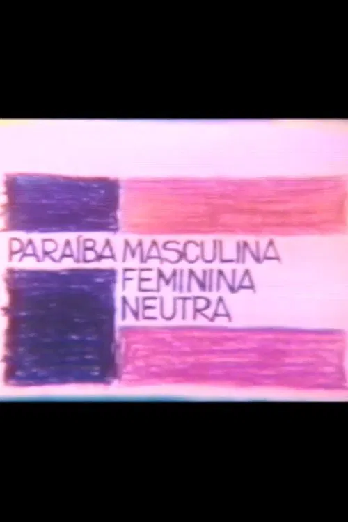 Paraíba Masculina Feminina Neutra movie poster