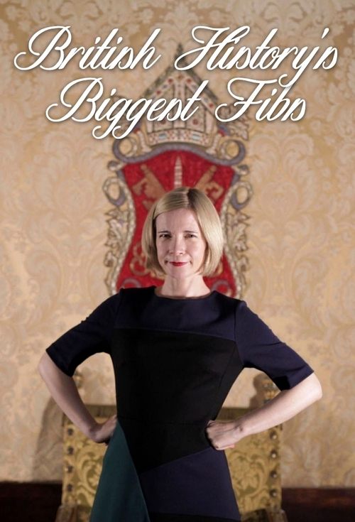 British History's Biggest Fibs with Lucy Worsley tv show poster