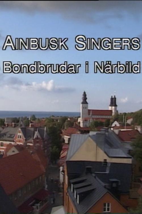 Ainbusk Singers - Bondbrudar i Närbild movie poster