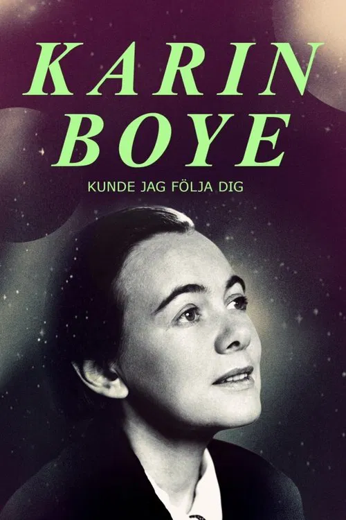 Karin Boye: Kunde jag följa dig movie poster