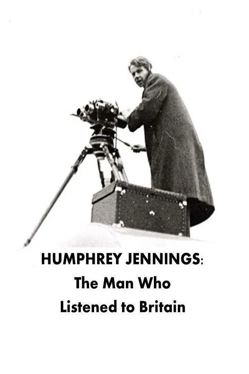 Humphrey Jennings: The Man Who Listened to Britain movie poster
