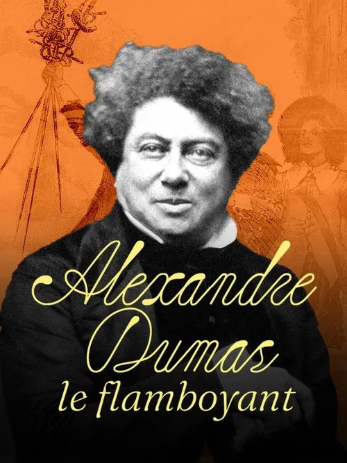 Alexandre Dumas, le Flamboyant movie poster