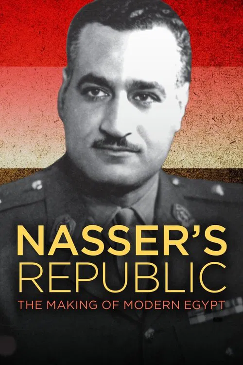Nasser's Republic: The Making of Modern Egypt movie poster