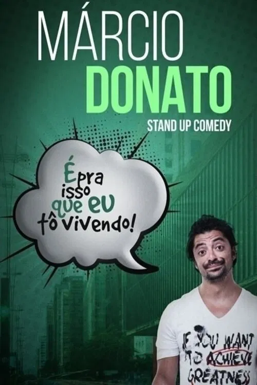 Marcio Donato: É Pra Isso Que Eu To Vivendo movie poster