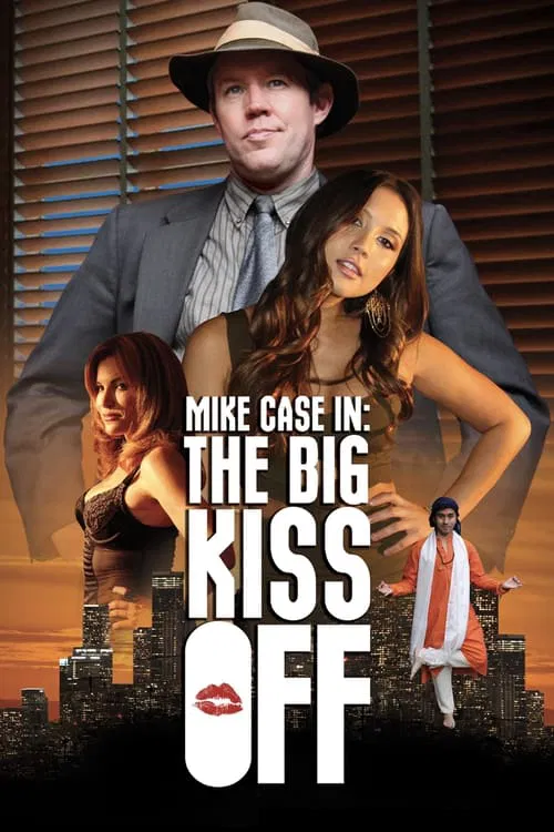 Mike Case in: The Big Kiss Off movie poster
