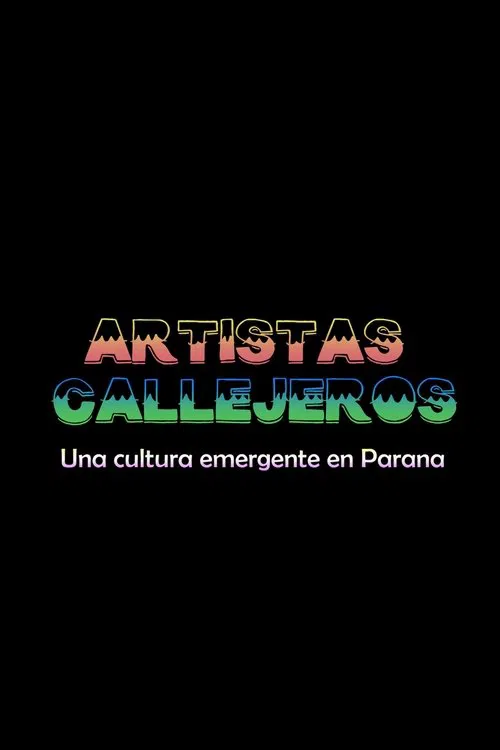 Poster do filme Artistas Callejeros: una cultura emergente en Paraná