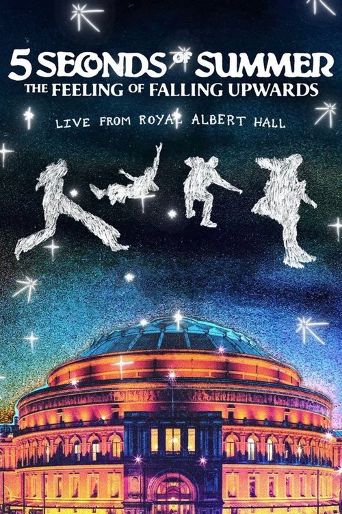 Poster do filme 5 Seconds of Summer: The Feeling of Falling Upwards - Live from Royal Albert Hall
