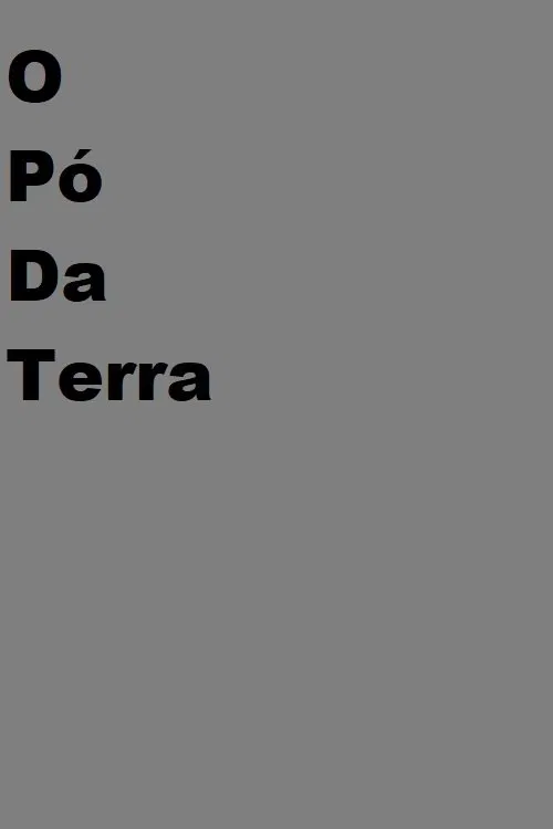Poster do filme O Pó da Terra