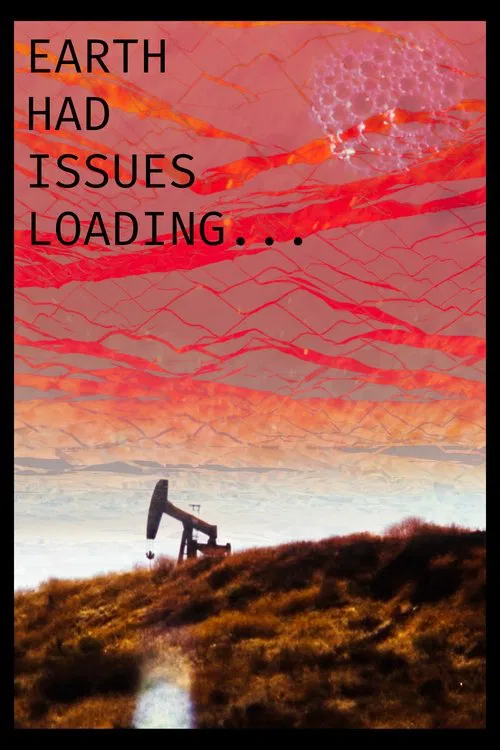 Earth Had Issues Loading... movie poster