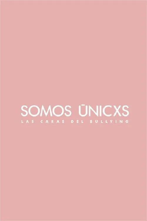 Somos únicxs: Las caras del bullying movie poster