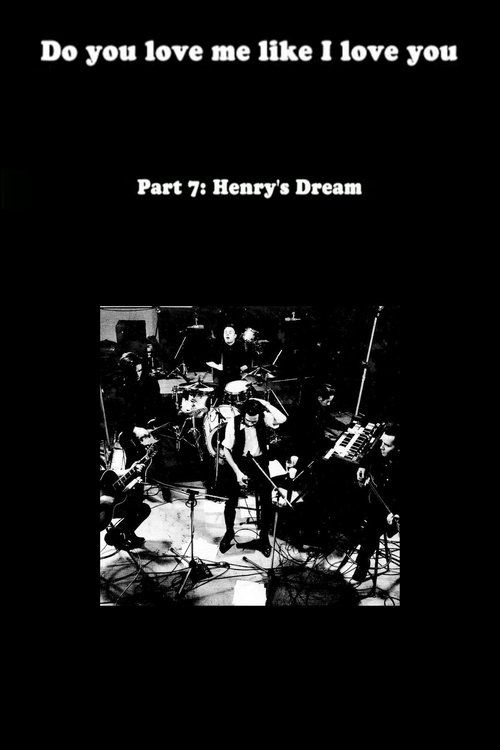 Do You Love Me Like I Love You (Part 7: Henry's Dream) movie poster