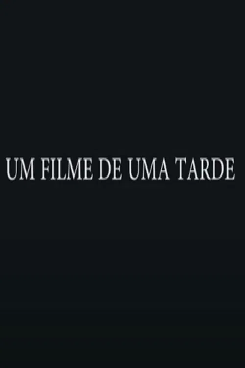 Um Filme de uma Tarde movie poster