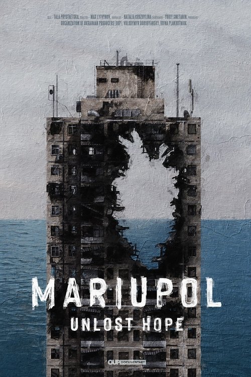 Mariupol. Unlost Hope movie poster