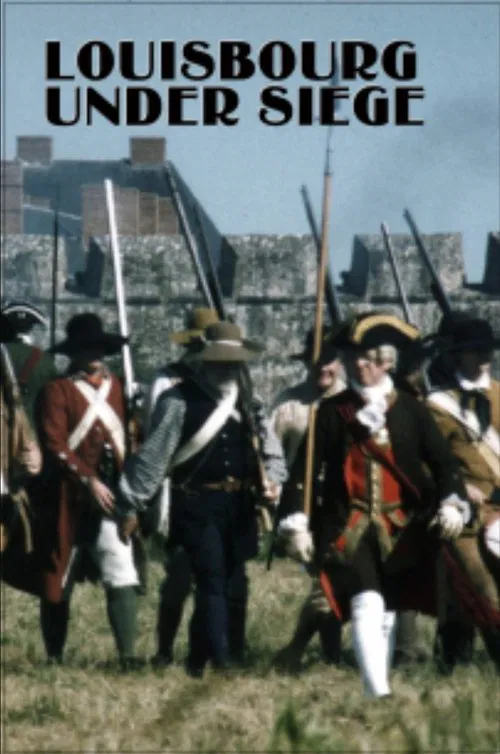 Poster do filme Louisbourg Under Siege