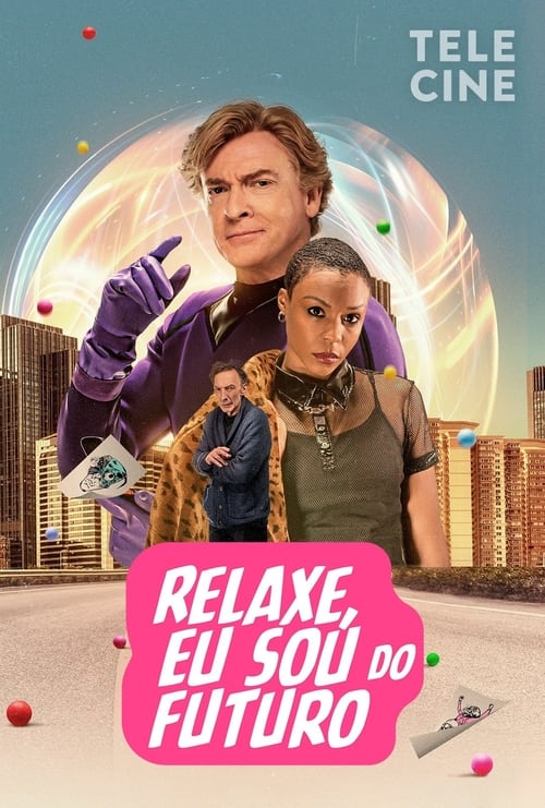 Poster do filme Relaxe, Eu Sou do Futuro