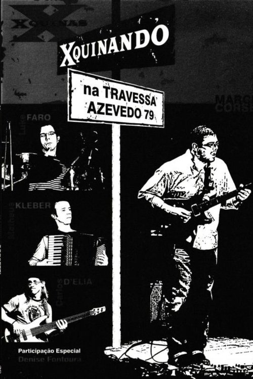 Xquinas: Xquinando na Travessa Azevedo, 79 movie poster