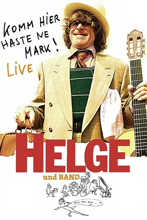 Helge - Komm hier haste ne Mark! Helge und Band live in Berlin movie poster