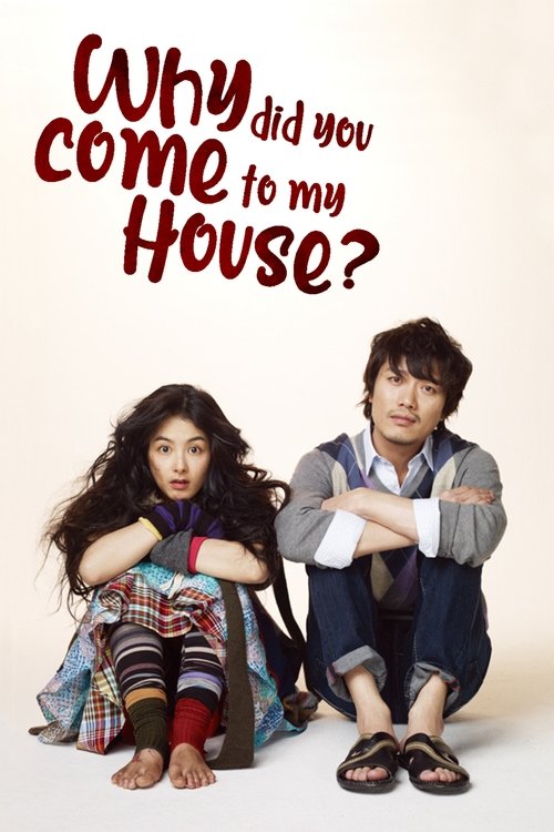 Why Did You Come to My House movie poster