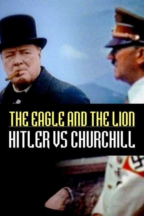 The Eagle and the Lion: Hitler vs Churchill movie poster