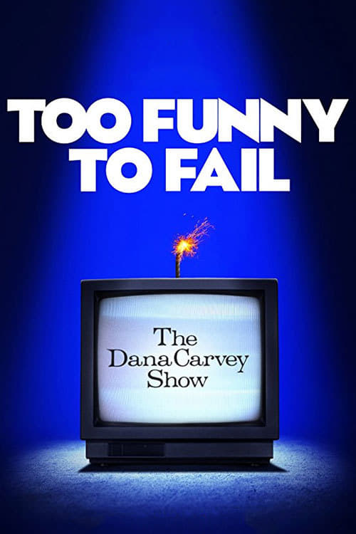 Too Funny to Fail: The Life & Death of The Dana Carvey Show movie poster