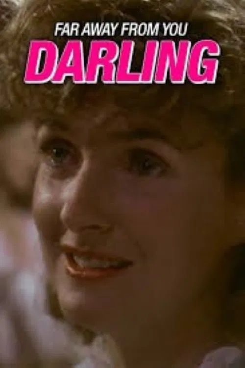 Far Away From You, Darling movie poster