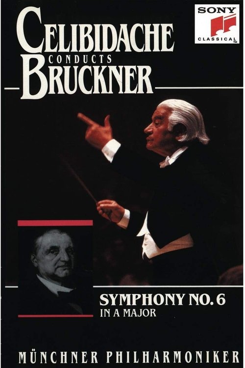 Poster do filme Bruckner - Symphony No. 6 (Sergiu Celibidache, live at Philharmonie am Gasteig, Munich)