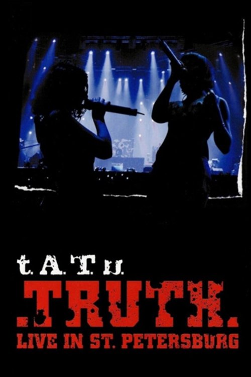 t.A.T.u.  - Truth Live In St. Petersburg movie poster