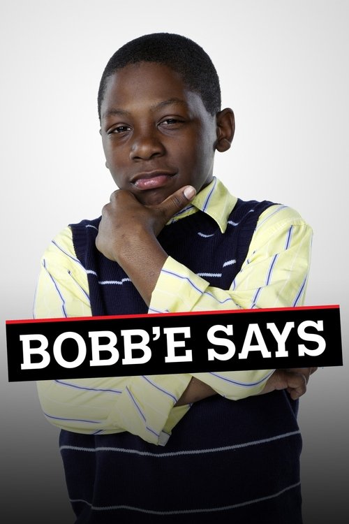 Bobb'e Says tv show poster