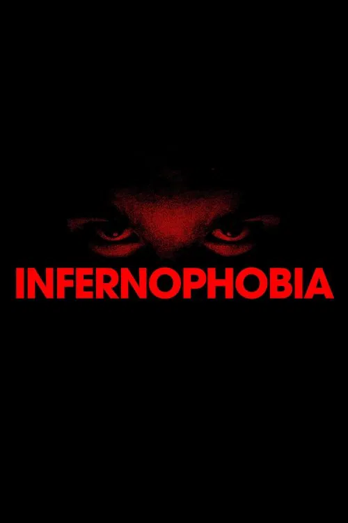 Poster do filme Infernophobia