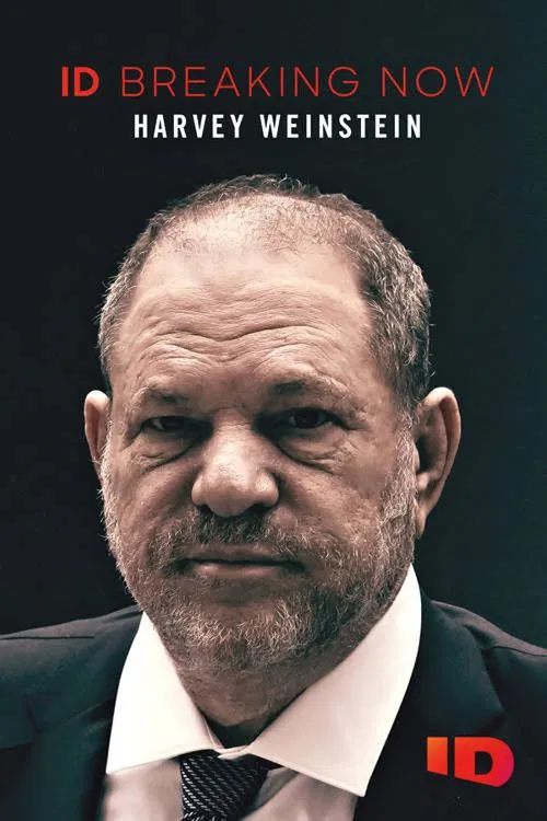 Harvey Weinstein: ID Breaking Now movie poster
