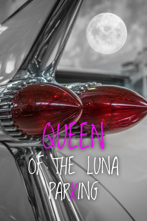 Queen of the Luna Parking movie poster