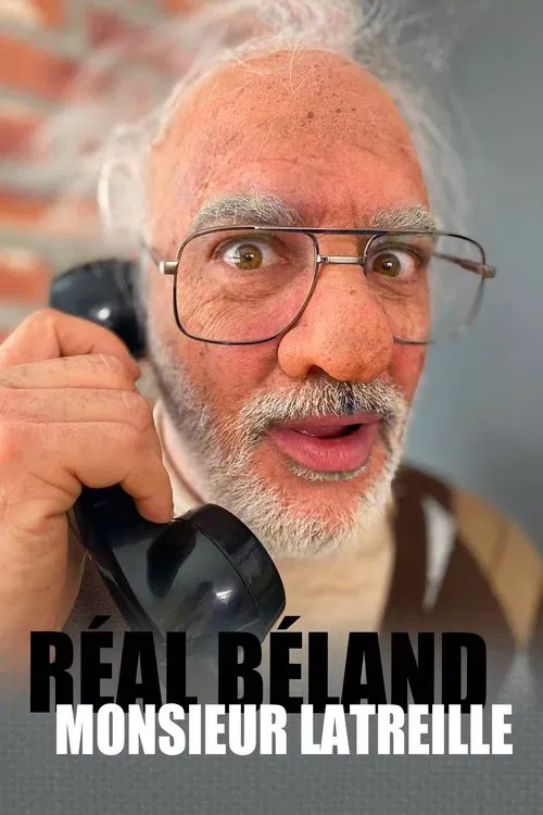 Poster do filme Réal Béland : Monsieur Latreille