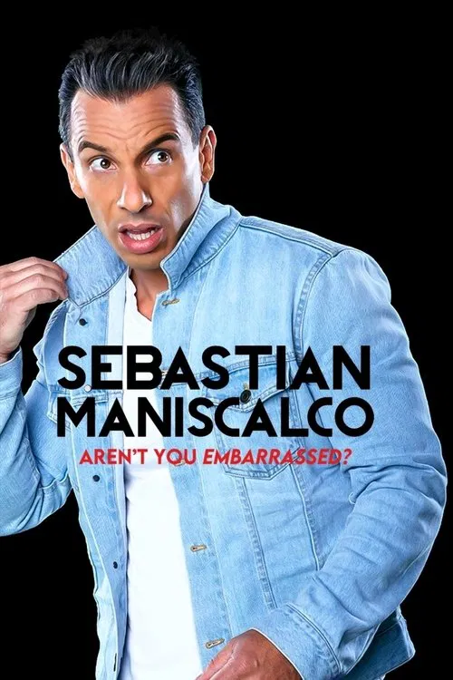 Sebastian Maniscalco: Aren't You Embarrassed? movie poster