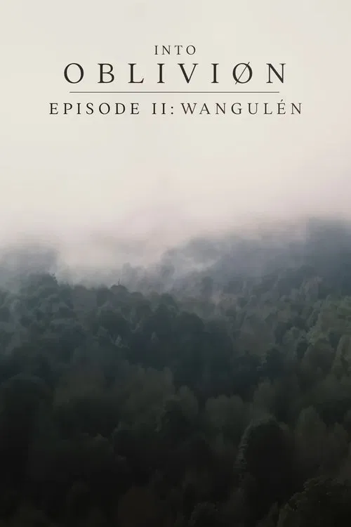 INTO OBLIVIØN, Episode 02: Wangulén movie poster