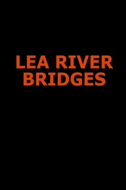 Lea River Bridges movie poster