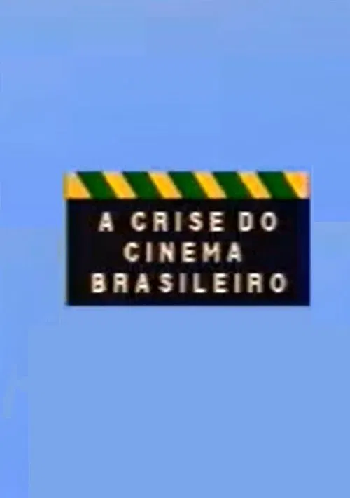 A Crise do Cinema Brasileiro movie poster