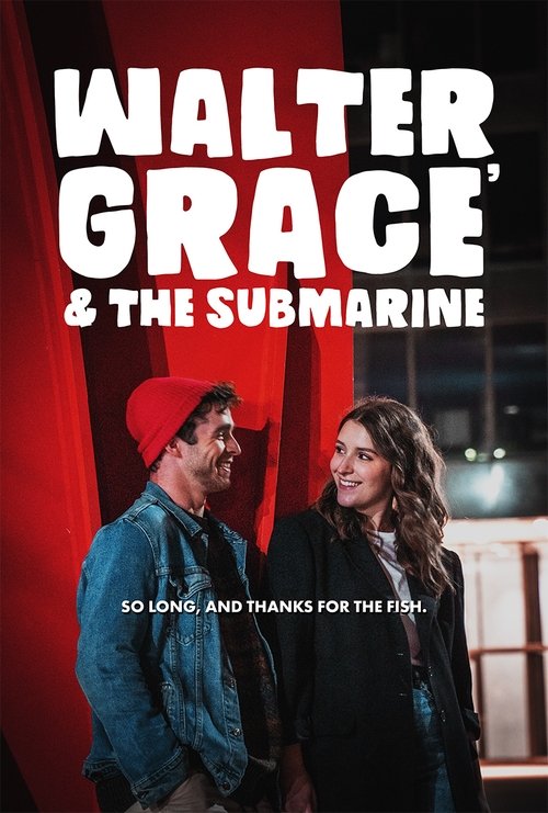Walter, Grace & The Submarine movie poster