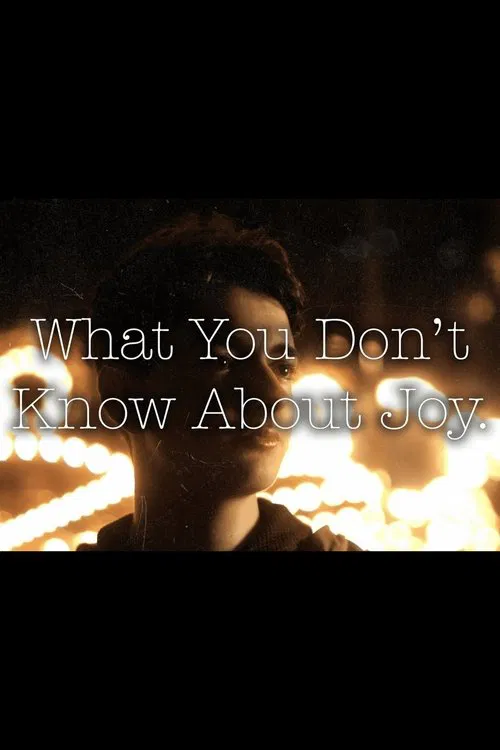 What You Don't Know About Joy movie poster