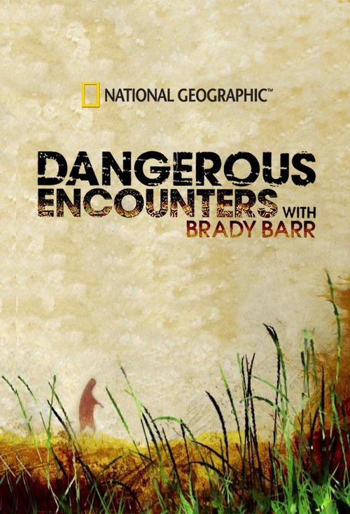 Dangerous Encounters With Brady Barr tv show poster