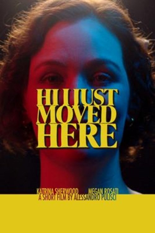 Hi I Just Moved Here movie poster