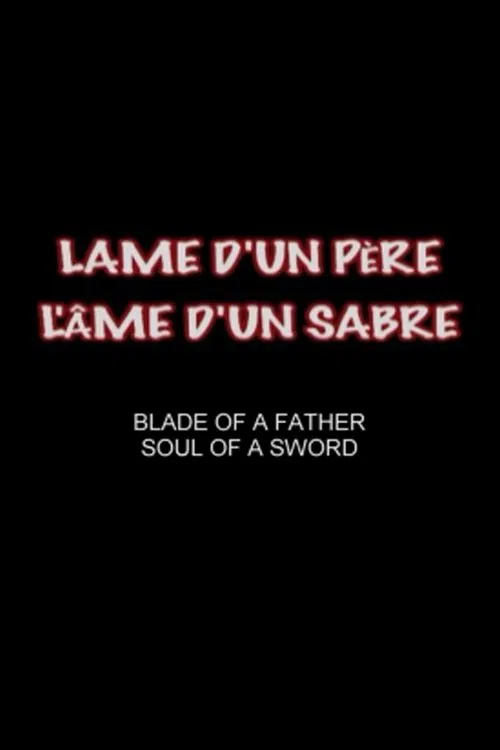 Blade of a Father, Soul of a Sword movie poster