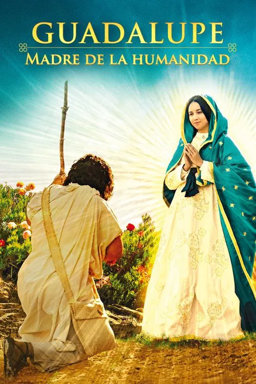 Guadalupe: Mother of Humanity movie poster
