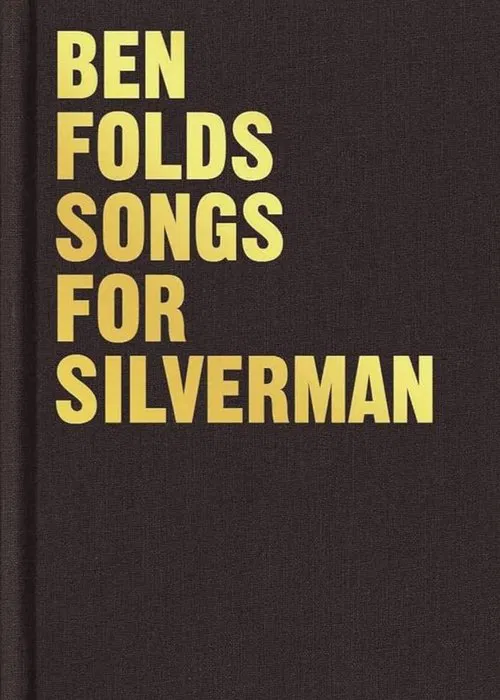 Ben Folds: The Making of Songs for Silverman movie poster