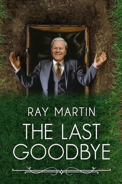 Ray Martin: The Last Goodbye tv show poster