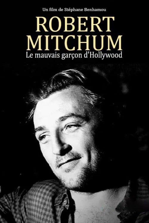 Robert Mitchum, le mauvais garçon d'Hollywood movie poster