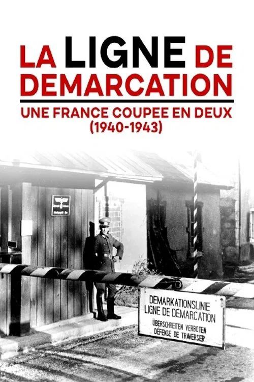 La Ligne de démarcation, un pays coupé en deux (1940-1943) movie poster