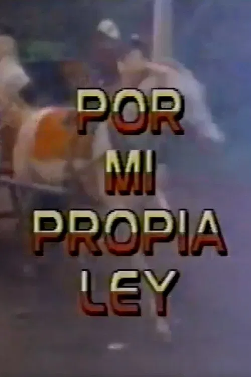 Por Mi Propia Ley movie poster